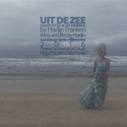 Uit de Zee <br /> soundtrack voor een kunstproject <br /> Marlijn Franken